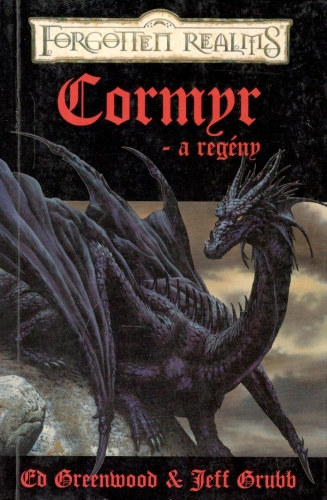 Jeff Grubb Ed Greenwood - Cormyr - a regény (Forgotten Realms)