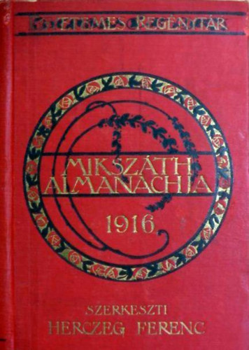 Herczeg Ferenc  (szerk.) - Mikszth almanach az 1916-ik szkvre