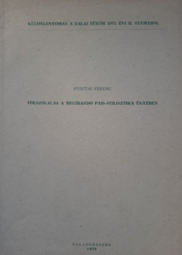 Pusztai Ferenc - F�lsz�lal�s a meg�rand� Pais-stilisztika �gy�ben