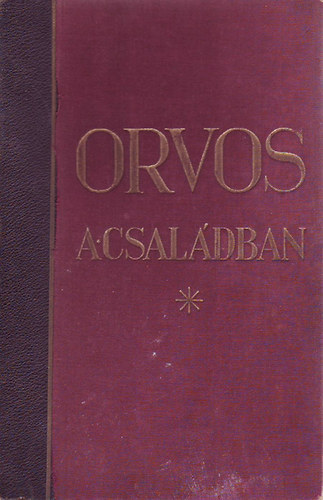 Dr. Kov�cs Gy�rgy  (szerk.) - Orvos a csal�dban I-IV.
