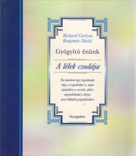 Benjamin; Richard Carlson Shield - A llek csodja - Gygyt nnk