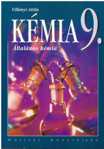 Vill�nyi Attila - K�mia 9. �ltal�nos k�mia