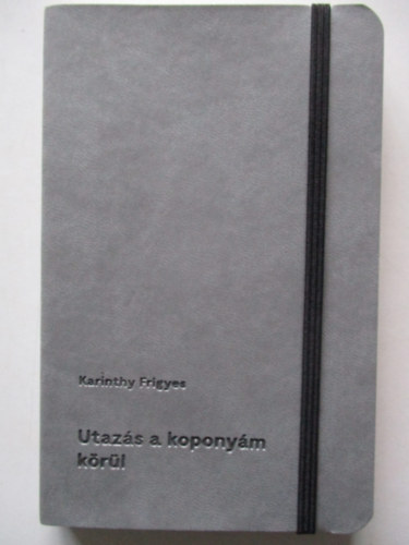 Karinthy Frigyes - Utazs a koponym krl
