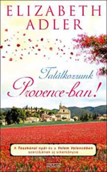 Elizabeth Adler - Tallkozzunk Provence-ban!