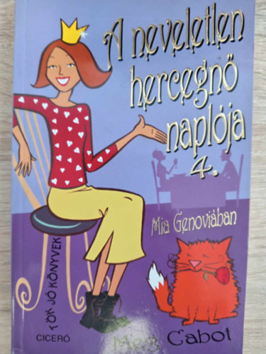 Mernyi gnes  Meg Cabot (ford.) - A neveletlen hercegn naplja 4. - Mia Genoviban (Princess in Waiting) - Mernyi gnes fordtsban