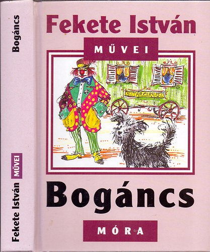 Fekete István - Bogáncs (Fekete István Művei)
