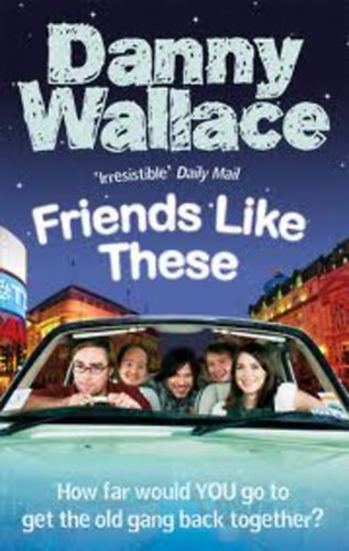 Danny Wallace - Friends Like These