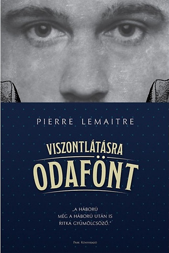 Pierre Lemaitre - Viszontl�t�sra odaf�nt