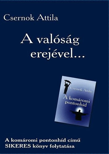 Csernok Attila - A val�s�g erej�vel...(Dedik�lt)