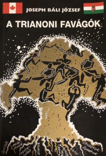 Joseph Bli Jzsef - A trianoni favgk - Egy kanadai magyar gondolatai (3., bvtett kiads)