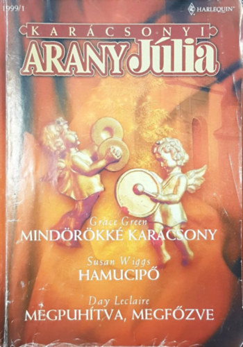 Susan Wiggs, Day Leclaire Grace Green - Kar�csonyi Arany J�lia 1991/1 - Mind�r�kk� kar�csony, Hamucip�, Megpuh�tva, megf�zve