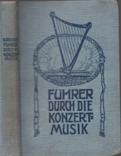 Max dr. Burkhardt - Fhrer durch die Konzertmusik