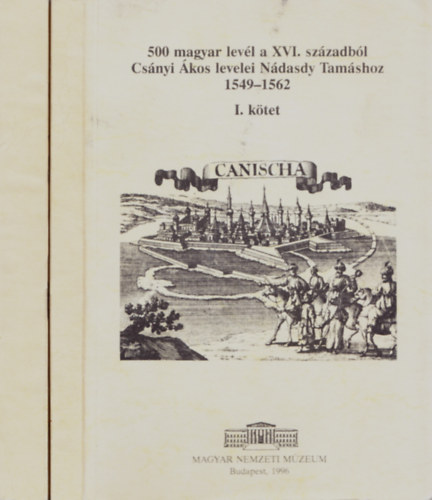 Őze Sándor (kiadja) - 500 magyar levél a XVI. századból I-II.