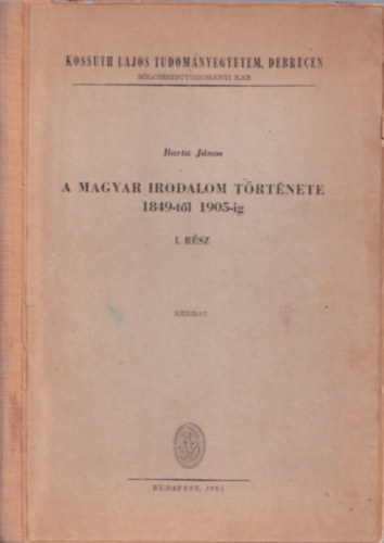 Barta J�nos - A magyar irodalom t�rt�nete 1849-t�l 1905-ig I. r�sz