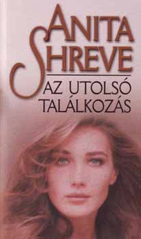 Anita Shreve - Az utols tallkozs