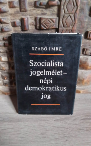 Szab Imre - Szocialista jogelmlet-npi demokratikus jog