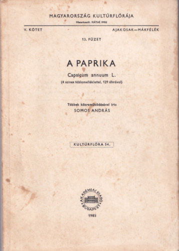 Somos Andrs - A paprika - Magyarorszg kultrflrja V. ktet ajakosak-mkflk 13. fzet