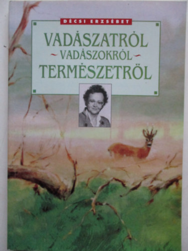 D�csi Erzs�bet - Vad�szatr�l - Vad�szokr�l - Term�szetr�l