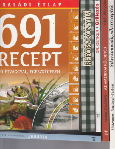 6 db szakcsknyv: Olh-Kllai-Vadnai:Reformkonyha + Pierrot:Megkstolni zsit + 691 recept + Dr.Oetker-Grillezs + Kovcs Lzr:Az amerikai kldets + Lieberman-Fontnyi:Sikerkonyhk, sikerreceptek.