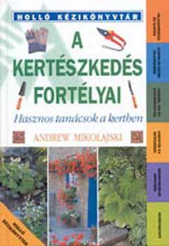 Andrew Mikolajski - A kertszkeds fortlyai