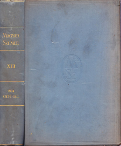 Szekf� Gyula  (Szerk.) - Magyar Szemle XIII. k�tet 1931 szeptember-december