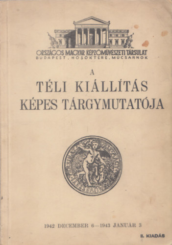 A tli killts kpes trgymutatja 1942. december 6. - 1943. janur 3. (Orszgos Magyar Kpzmvszeti Trsulat)