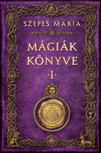 Szepes Mária - Mágiák könyve 1.