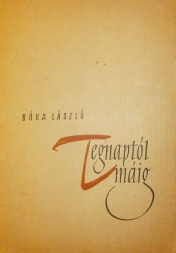 Bóka László - Tegnaptól máig