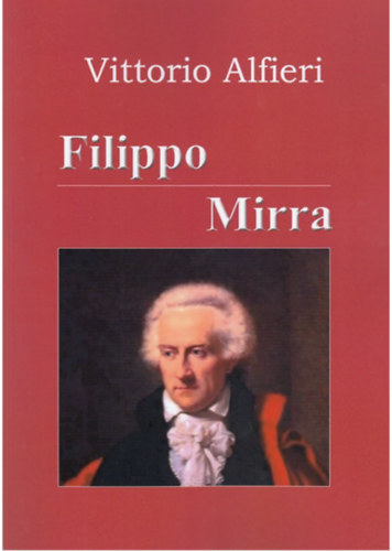 Vittorio Alfieri - Filippo - Mirra