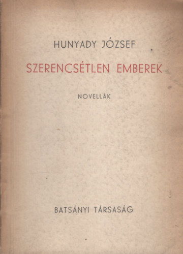 Hunyady József - Szerencsétlen emberek