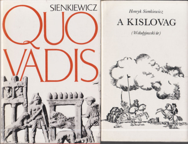 Henryk Sienkiewicz - 2 db Henryk Sienkiewicz reg�ny: Quo Vadis + A kislovag
