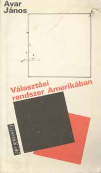 Avar J�nos - V�laszt�si rendszer Amerik�ban