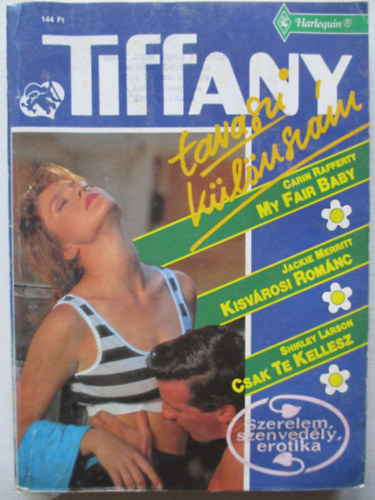 Rafferty-Merritt-Larson - My fair baby, Kisvrosi romnc, Csak te kellesz (Tiffany klnszm)