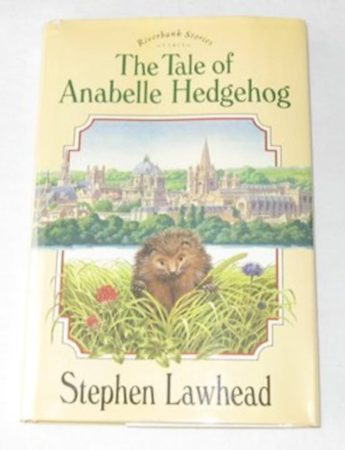 Stephen Lawhead - The Tale of Anabelle Hedgehog