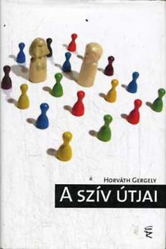 Horv�th Gergely - A sz�v �tjai