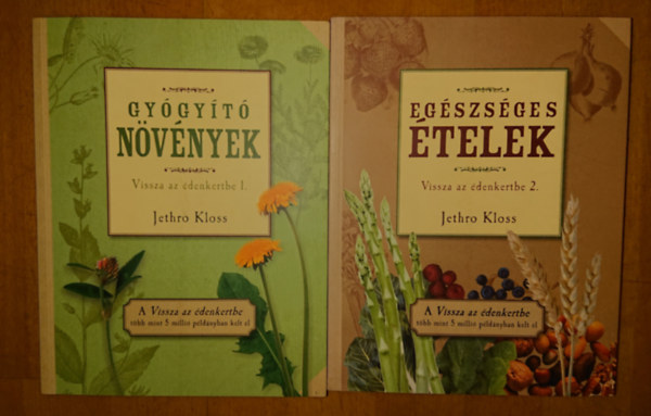 Jethro Kloss - A Vissza az �denkertbe sorozat 2 k�tete: Gy�gy�t� n�v�nyek + Eg�szs�ges �telek