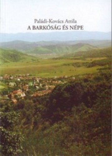 Pal�di-Kov�cs Attila - A Bark�s�g �s n�pe