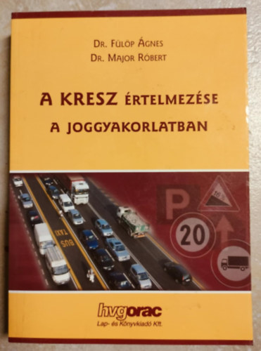 Major Rbert, Flp Natasa Flp gnes - A KRESZ rtelmezse a joggyakorlatban