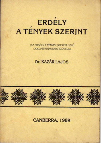 Dr. Kazár Lajos - Erdély a tények szerint