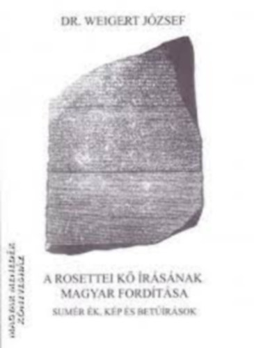 Dr. Weigert J�zsef - A ROSETTEI K� �R�S�NAK MAGYAR FORD�T�SA