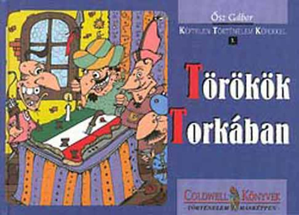 sz Gbor - Trkk torkban (Kptelen trtnelem kpekkel 3.)