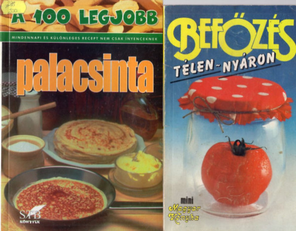 Mózes István Miklós, Lénárt Vera-Pákozdi Judit Boruzs Jánosné - 5 db Szakácskönyv: Befőzés télen-nyáron + A 100 legjobb palacsinta + A 100 legjobb étel római tálban + Palacsinta- és crépes-receptek ( Egyszerűen jó ) + Ételek római tálban