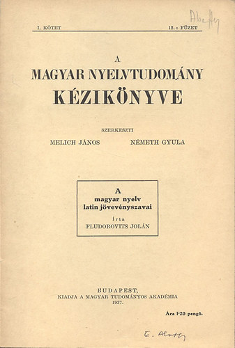 Fludorovits Jol�n - A magyar nyelv latin j�vev�nyszavai (A magyar nyelvtudom�ny k�zik�nyve I. k�tet, 12.e f�zet)