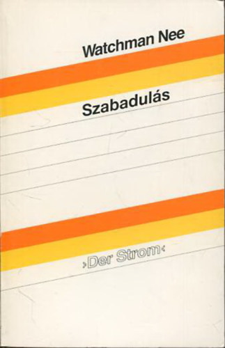 Watchman Nee - Szabadulás (Der Storm)