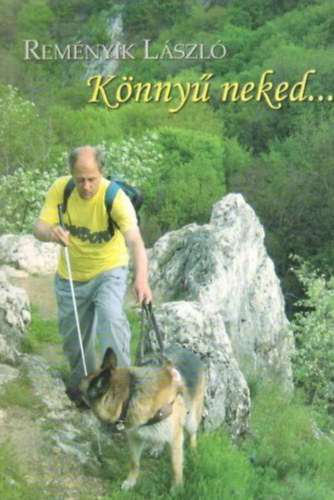 Rem�nyik L�szl� - K�nny� neked...