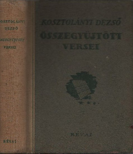 Kosztol�nyi Dezs� - Kosztol�nyi Dezs� �sszegy�jt�tt versei