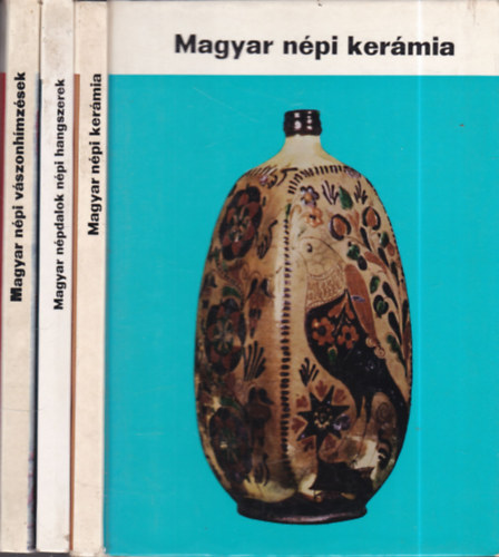 3 db. Magyar népművészet (1, 2, 8. kötetek)- Magyar népi kerámia + Magyar népdalok és népi hangszerek + Magyar népi vászonhímzések)