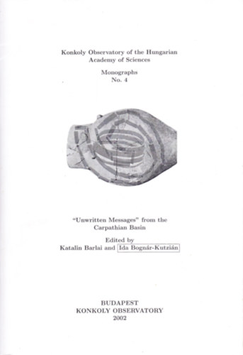 Ida Bogn�r-Kutzi�n  (ed.) Katalin Barlai (ed.) - "Unwritten Messages" from the Carpathian Basin