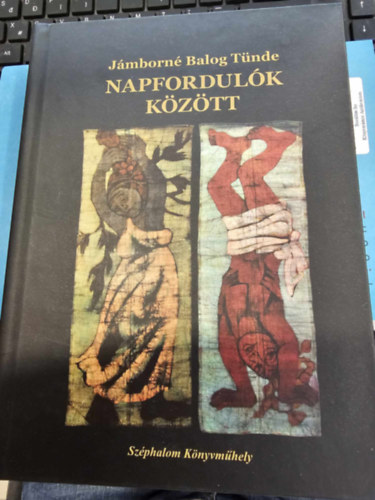 Jámborné Balog Tünde - Napfordulók között (elbeszélések)