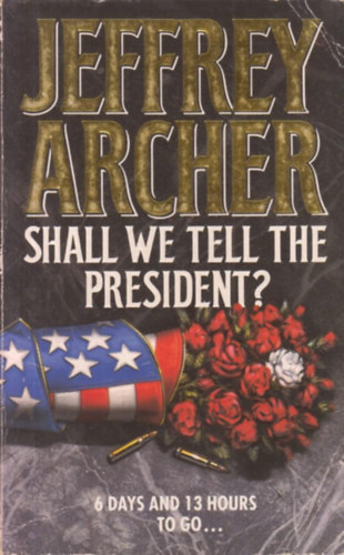 Jeffrey Archer - Shall we tell the president?